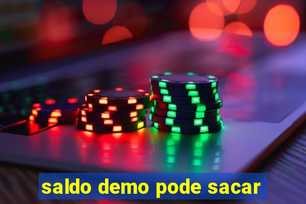 saldo demo pode sacar